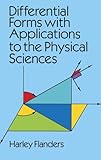 Differential Forms With Applications To The Physical Sciences Dover Books On Mathematics English Edition