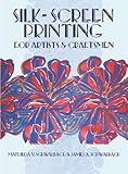 Silkscreen Printing For Artists And Craftsmen English Edition