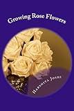 Growing Rose Flowers English Edition