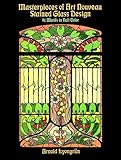 Masterpieces Of Art Nouveau Stained Glass Design 91 Motifs In Full Color Dover Pictorial Archive English Edition