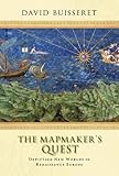 The Mapmakers Quest Depicting New Worlds In Renaissance Europe English Edition