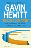 The Lost Continent The Bbcs Europe Editor On Europes Darkest Hour Since World War Two English Edition