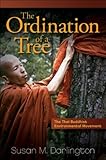 The Ordination Of A Tree The Thai Buddhist Environmental Movement English Edition