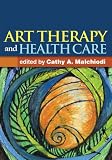 Art Therapy And Health Care English Edition