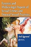 Forensic And Medicolegal Aspects Of Sexual Crimes And Unusual Sexual Practices English Edition