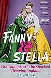 Fanny And Stella The Young Men Who Shocked Victorian England English Edition