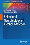 Behavioral Neurobiology Of Alcohol Addiction Current Topics In Behavioral Neurosciences Book 13 English Edition