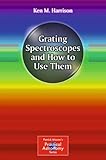 Grating Spectroscopes And How To Use Them The Patrick Moore Practical Astronomy Series Book 4 English Edition