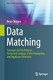 Data Matching Concepts And Techniques For Record Linkage Entity Resolution And Duplicate Detection Datacentric Systems And Applications English Edition