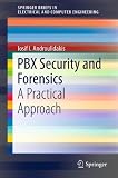 Pbx Security And Forensics A Practical Approach Springerbriefs In Electrical And Computer Engineering English Edition