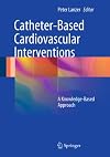Catheter-Based Cardiovascular Interventions: A Knowledge-Based Approach