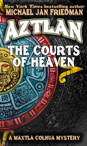 Aztlan: The Courts of Heaven book cover