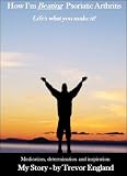 How Im Beating Psoriatic Arthritis English Edition