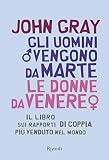 Gli Uomini Vengono Da Marte Le Donne Da Venere Il Libro Sui Rapporti Di Coppia Pi Venduto Nel Mondo Di Tutto Di Pi Italian Edition