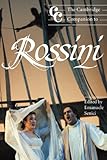 The Cambridge Companion To Rossini Cambridge Companions To Music English Edition