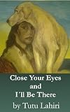 Close Your Eyes and I’ll Be There