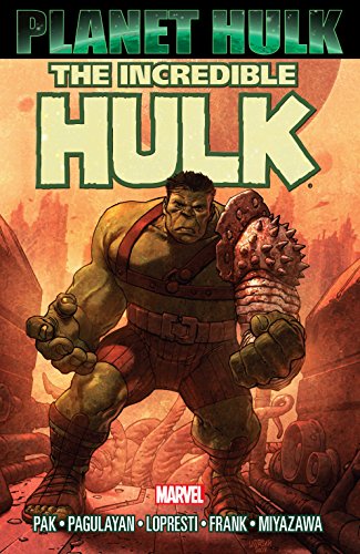 Planet Hulk (By: Carlo Pagulayan,Takeshi Miyazawa,Gary Frank,Greg Pak,Aaron Lopresti,Juan Santacruz) cover