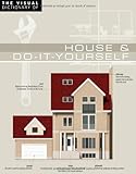 The Visual Dictionary Of House Doityourself English Edition