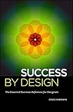 Success By Design: The Essential Business Reference for Designers