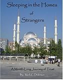 Sleeping In The Homes Of Strangers A Monthlong Journey Of Trust English Edition