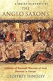 A Brief History Of The Anglosaxons Brief Histories English Edition