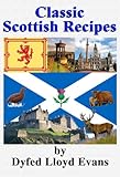 Classic Scottish Recipes Classic British Recipes Book 1 English Edition