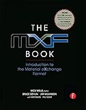 The Mxf Book An Introduction To The Material Exchange Format English Edition