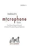 Eargles The Microphone Book From Mono To Stereo To Surround A Guide To Microphone Design And Application English Edition