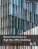 Guide To Natural Ventilation In High Rise Office Buildings Ctbuh Technical Guide English Edition