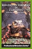 Redfooted Tortoises In Captivity English Edition