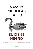 El Cisne Negro Nueva Edicin Ampliada Y Revisada El Impacto De Lo Altamente Improbable Spanish Edition