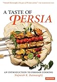 A Taste Of Persia An Introduction To Persian Cooking English Edition