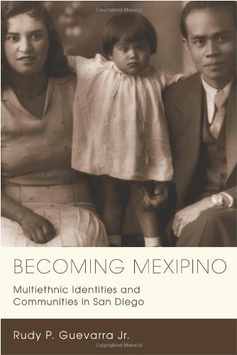 Becoming Mexipino: Multiethnic Identities and Communities in San Diego (By: Rudy P. Guevarra Jr.) cover