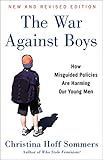 The War Against Boys How Misguided Policies Are Harming Our Young Men English Edition