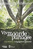 Vivre Une Garde Partage Une Histoire Dengagement Parental