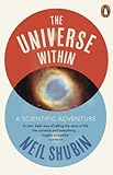 The Universe Within A Scientific Adventure English Edition