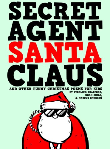 Secret Agent Santa Claus and Other Funny Christmas Poems for Kids book cover