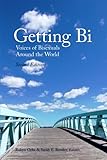 Getting Bi Voices Of Bisexuals Around The World English Edition