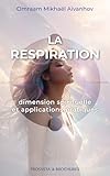 La Respiration, Dimension Spirituelle Et Applications Pratiques (brochures (fr))