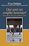 Qui Sont Ces Couples Heureux Surmonter Les Crises Et Les Conflits Du Couple
