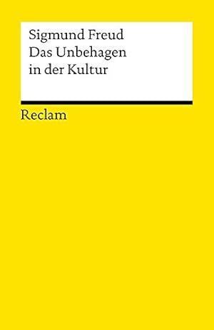 Das Unbehagen in der Kultur Sigmund Freud