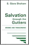 Salvation Through the Gutters: Deviance and Transcendence
