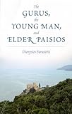 The Gurus The Young Man And Elder Paisios English Edition
