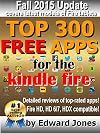 Top 300 Free Apps for the Kindle Fire: The complete guide to the best free Kindle apps