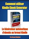 Comment Utiliser Kindle Ebook Generator Le G%C3%A9n%C3%A9rateur Automatique D'ebooks Au Format Kindle
