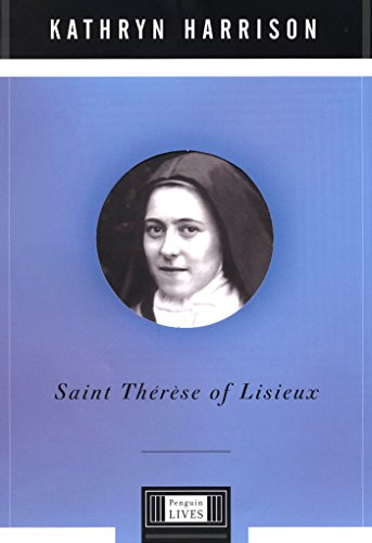 Saint Therese of Lisieux (By: Kathryn Harrison) cover