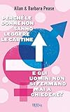 Perch Le Donne Non Sanno Leggere Le Cartine E Gli Uomini Non Si Fermano Mai A Chiedere Italian Edition