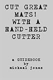 Cut Great Mats With A Handheld Cutter English Edition