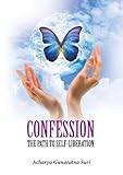 Confession The Path To Self Liberation English Edition