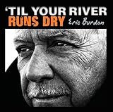 'Til Your River Runs Dry (2013)